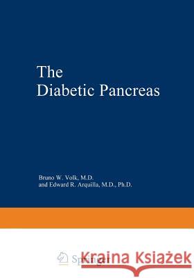 The Diabetic Pancreas Bruno W. Volk Edward R. Arquilla 9781475703504 Springer - książka