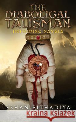 The Diabolical Talisman: Unfolding Nayala Eshan Pithadiya 9781946436146 Notion Press, Inc. - książka