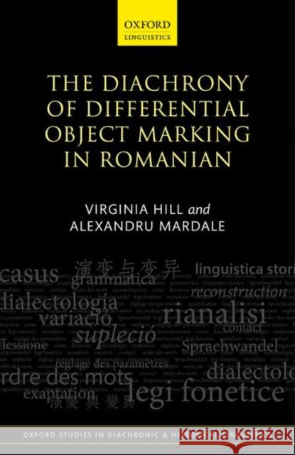 The Diachrony of Differential Object Marking in Romanian Hill, Virginia 9780192898791 Oxford University Press, USA - książka