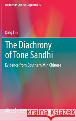The Diachrony of Tone Sandhi: Evidence from Southern Min Chinese Lin, Qing 9789811319389 Springer - książka
