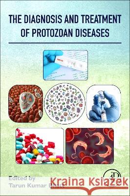 The Diagnosis and Treatment of Protozoan Diseases Tarun Kumar Bhatt 9780443191619 Academic Press - książka