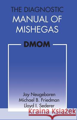 The Diagnostic Manual of Mishegas: potchkied together and .com-piled by Friedman, Michael B. 9781483994741 Createspace - książka