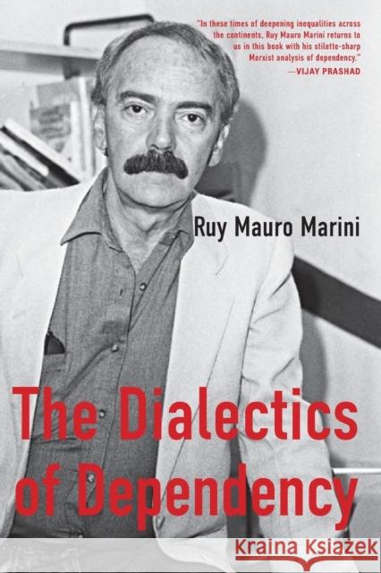 The Dialectics of Dependency Ruy Mauro Marini Amanda Latimer Jaime Osorio 9781583679821 Monthly Review Press,U.S. - książka