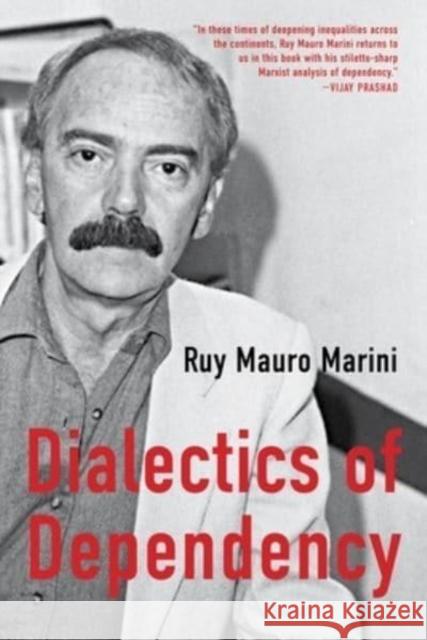 The Dialectics of Dependency Ruy Mauro Marini Amanda Latimer Jaime Osorio 9781583679838 Monthly Review Press - książka