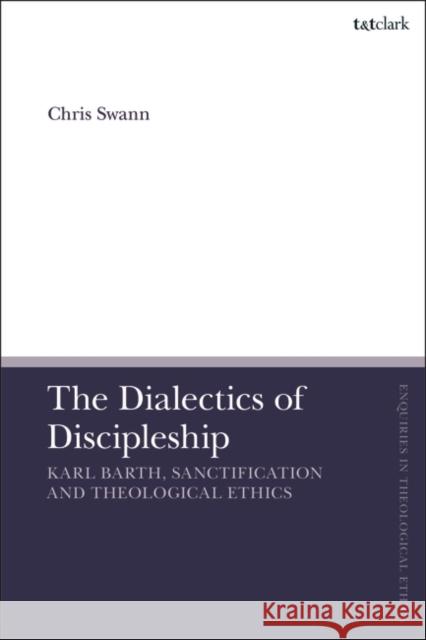 The Dialectics of Discipleship Dr Chris (City to City Australia, Australia) Swann 9780567708779 Bloomsbury Publishing PLC - książka