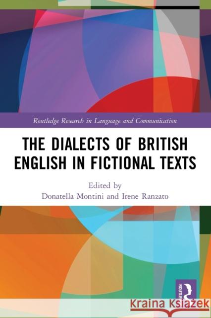 The Dialects of British English in Fictional Texts Donatella Montini Irene Ranzato 9781032008929 Routledge - książka