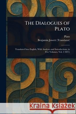 The Dialogues of Plato Plato                                    Benjamin Jowett 9781025246444 Anson Street Press - książka