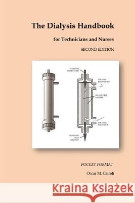 The Dialysis Handbook for Technicians and Nurses: Pocket Format Oscar M. Cairoli 9781497376991 Createspace - książka