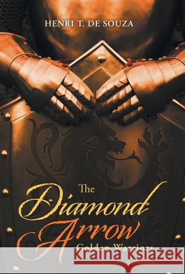 The Diamond Arrow: Golden Warriors Henri T. D 9781490847740 WestBow Press - książka