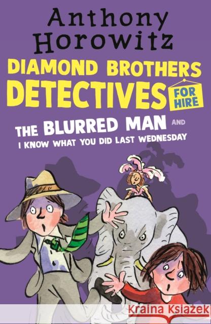 The Diamond Brothers in The Blurred Man & I Know What You Did Last Wednesday Anthony Horowitz 9781406369175 Walker Books Ltd - książka