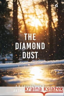 The Diamond Dust Anil Kumar Srivastava                    Akshay Srivastava 9789358984231 Qurate Books - książka
