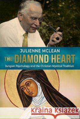 The Diamond Heart: Jungian Psychology and the Christian Mystical Tradition Julienne McLean 9781685030957 Chiron Publications - książka