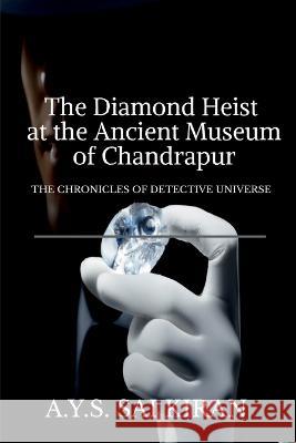 The Diamond Heist at the Ancient Museum of Chandrapur Appalla Yazna   9798889595977 Notion Press - książka