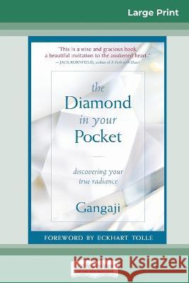 The Diamond in Your Pocket: Discovering Your True Radiance (16pt Large Print Edition) Gangaji 9780369320483 ReadHowYouWant - książka