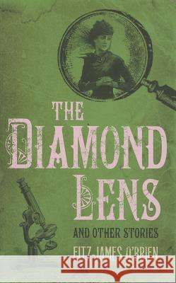 The Diamond Lens and Other Stories Fitz-James O'Brien 9781843913580 Hesperus Press Ltd - książka