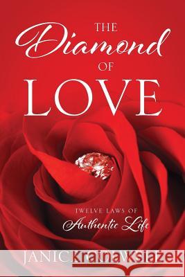 The Diamond of Love: Twelve Laws of Authentic Life Colwell, Janice 9781478784371 Outskirts Press - książka