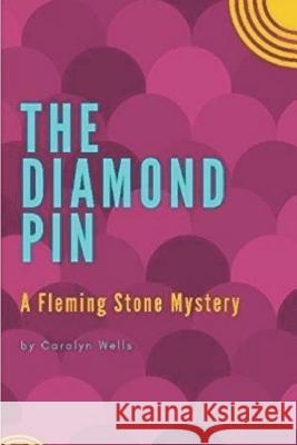 The Diamond Pin Carolyn Wells 9781721082476 Createspace Independent Publishing Platform - książka