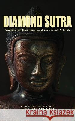 The Diamond Sutra: Gautama Buddha's treasured discourse with Subhuti. William Gemmell William Gemmell  9780646960838 Road to Obi - książka