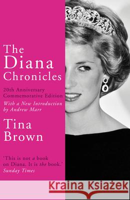 The Diana Chronicles: 20th Anniversary Commemorative Edition Brown, Tina 9781784758868 Cornerstone - książka