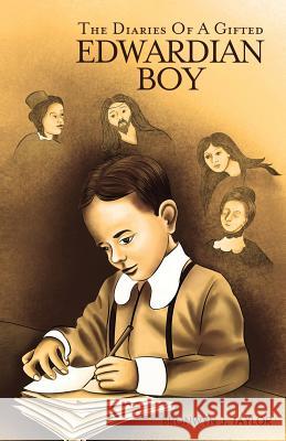 The Diaries Of A Gifted Edwardian Boy Bronwyn J. Taylor 9781788230896 Austin Macauley Publishers - książka