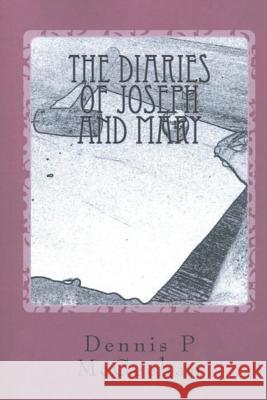 The Diaries of Joseph and Mary Dennis P. McGeehan 9780998490700 Dennis P McGeehan - książka