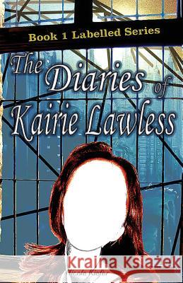 The Diaries of Kairie Lawless Nicole Kiefer 9781537117959 Createspace Independent Publishing Platform - książka