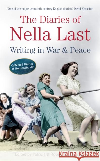 The Diaries of Nella Last: Writing in War and Peace Robert Malcolmson 9781846685460  - książka