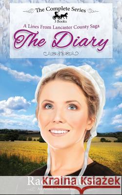 The Diary - The Complete Series: Plain Living; Plain Trouble; Plain Love - A Lines from Lancaster County Saga Rachel Bauer 9781491238554 Createspace - książka