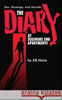 The Diary at Seashore End Apartments E. N. Heim 9781530247240 Createspace Independent Publishing Platform - książka