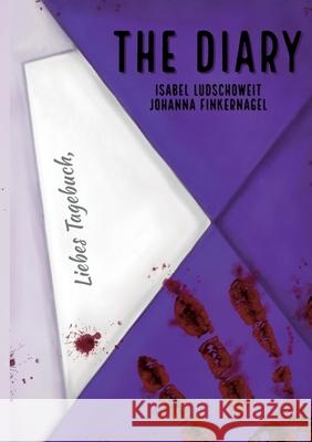 The Diary: Band 1 der Tagebuch-Morde Isabel Ludschoweit Johanna Finkernagel 9783759776457 Bod - Books on Demand - książka