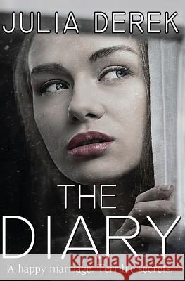 The Diary: Loving a Killer Julia Derek 9781544663487 Createspace Independent Publishing Platform - książka