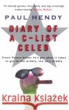 The Diary Of A C-List Celeb Paul Hendy 9780857500243 Transworld Publishers Ltd