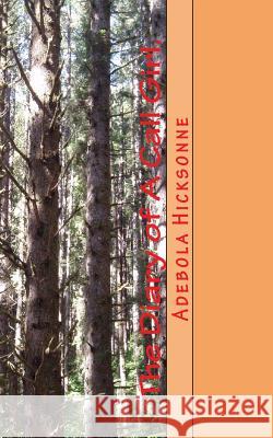 The Diary of a Call Girl Adebola G. Hicksonne 9781483964478 CreateSpace - książka