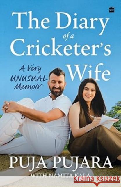 The Diary of A Cricketer's Wife: A Very Unusual Memoir Puja Pujara 9789365692488 HarperCollins Publishers India - książka