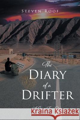The Diary of a Drifter: A Crazy True Story Steven Roof 9781636926506 Newman Springs Publishing, Inc. - książka