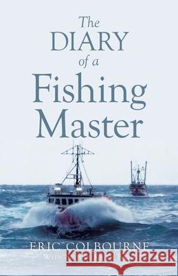The Diary of a Fishing Master Eric Colbourne Keith Bath 9780228827344 Tellwell Talent - książka