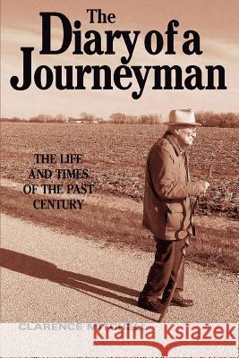 The Diary of a Journeyman: The Life and Times of the Past Century Mitchell, Clarence 9780595325795 iUniverse - książka