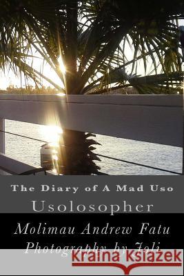 The Diary of A Mad Uso: Usolosopher Berry, Jolita 9781533110671 Createspace Independent Publishing Platform - książka