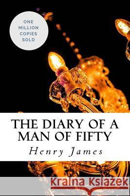 The Diary of a Man of Fifty Henry James 9781717044365 Createspace Independent Publishing Platform - książka