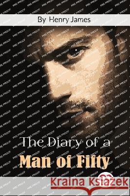 The Diary Of A Man Of Fifty Henry James 9789357271615 Double 9 Booksllp - książka