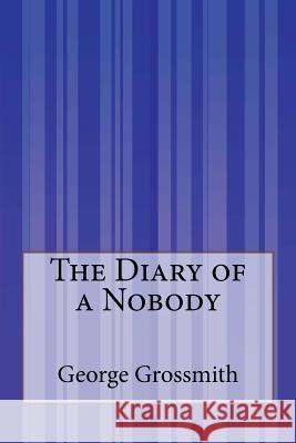 The Diary of a Nobody George Grossmith Weedon Grossmith 9781503148475 Createspace - książka