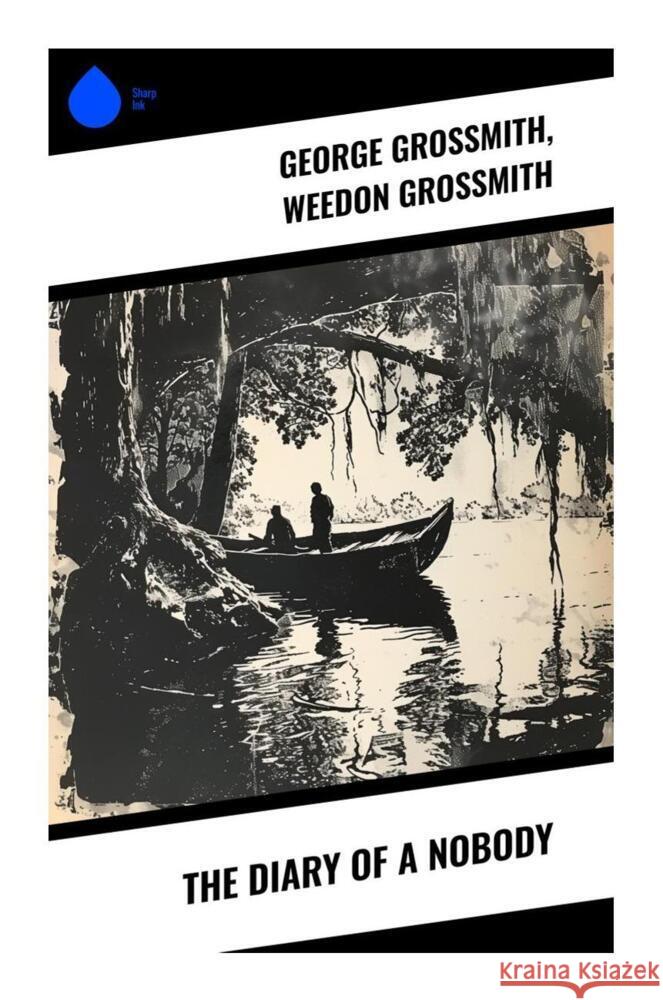 The Diary of a Nobody Grossmith, George, Grossmith, Weedon 9788028337476 Sharp Ink - książka