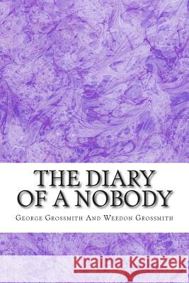 The Diary Of A Nobody: (George Grossmith And Weedon Grossmith Classics Collection) Weedon Grossmith, George Grossmith and 9781511431736 Createspace - książka