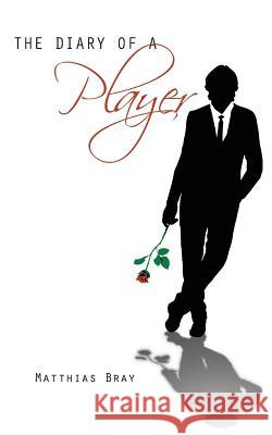 The Diary of a Player Matthias Bray   9780982617526 Pearl Publishing, LLC - książka