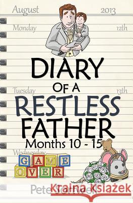 The Diary Of A Restless Father: months 10-15 Sortwell, Pete 9781507706046 Createspace - książka