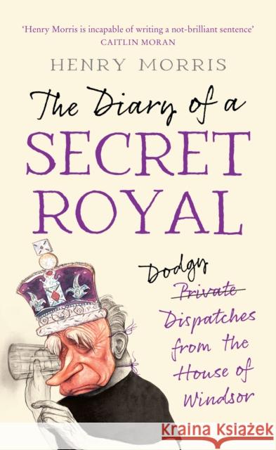 The Diary of a Secret Royal Henry Morris 9780008641788 HarperCollins Publishers - książka