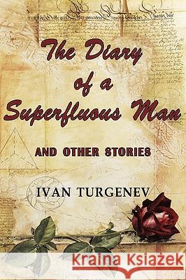 The Diary of a Superfluous Man and Other Stories Ivan Sergeevich Turgenev 9781604503661 Tark Classic Fiction - książka