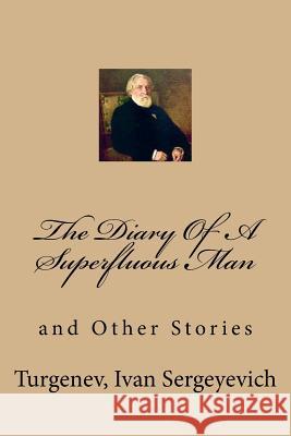 The Diary Of A Superfluous Man: and Other Stories Garnett, Constance 9781974254262 Createspace Independent Publishing Platform - książka