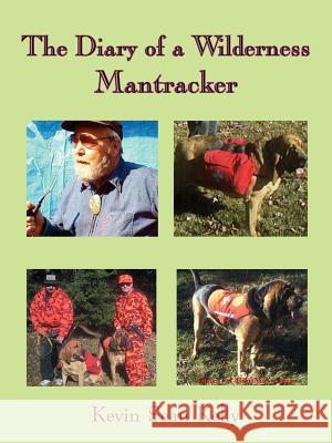 The Diary of a Wilderness Mantracker Kevin Sean Kelly 9781418427474 Authorhouse - książka