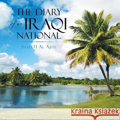 The Diary of an Iraqi National Saad H Al Ajeel 9781524646493 Authorhouse - książka